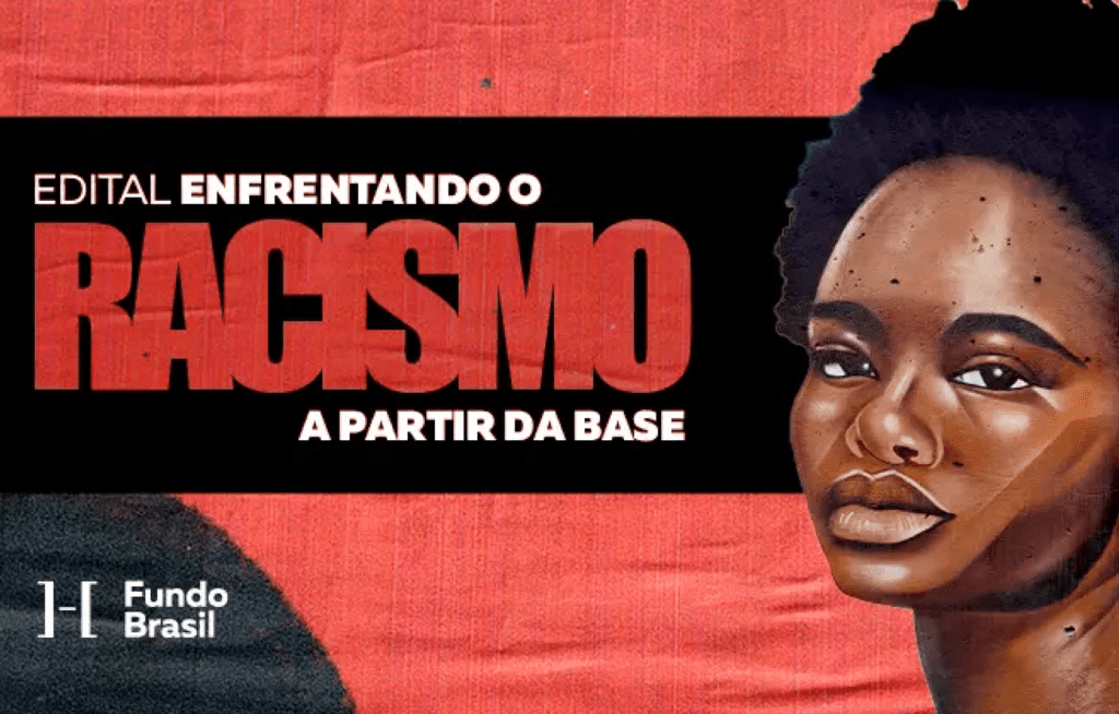 EDITAL: EDITAL ENFRENTANDO O RACISMO A PARTIR DA BASE – 2024
